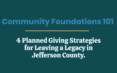 4 Planned Giving Strategies for Leaving a Legacy in Jefferson County.