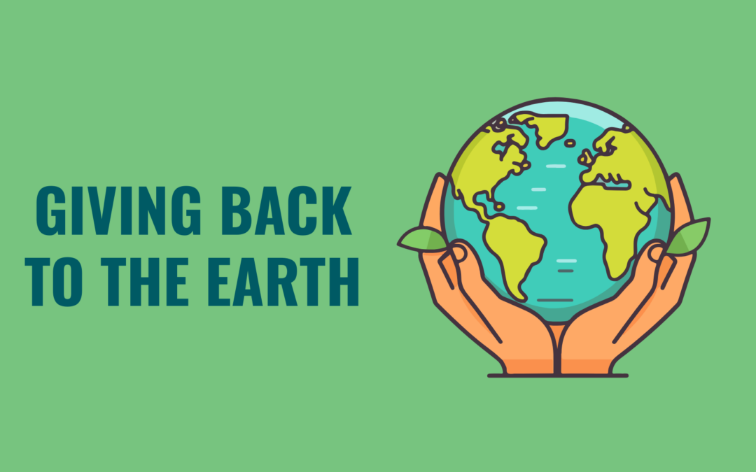 Giving Back to the Earth
