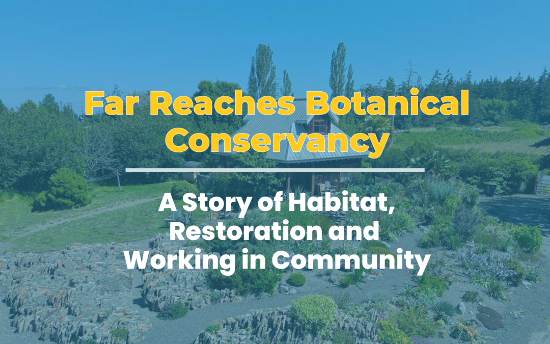 Far Reaches Botanical Conservancy