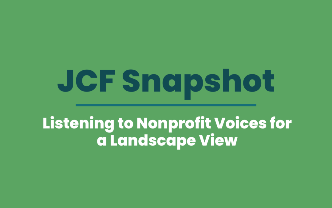 JCF Snapshot: Listening to Nonprofit Voices for a Landscape View