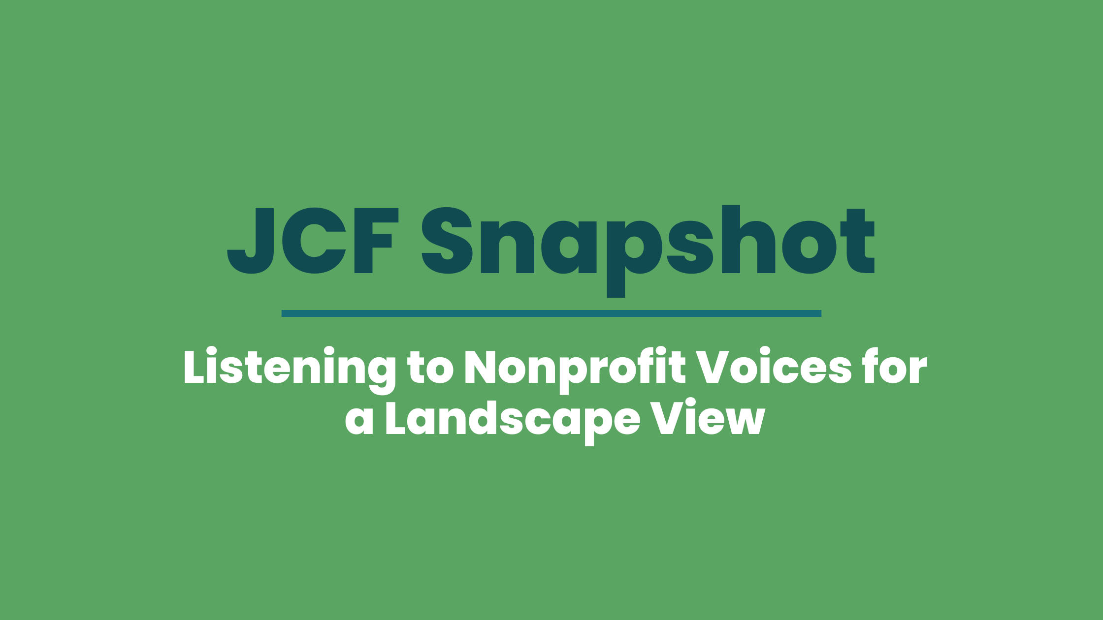 JCF Snapshot: Listening to Nonprofit Voices for a Landscape View
